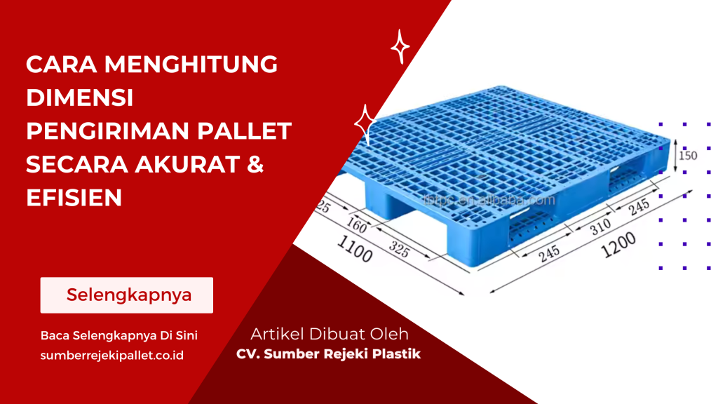 Cara Menghitung Dimensi Pengiriman Pallet Secara Akurat & Efisien