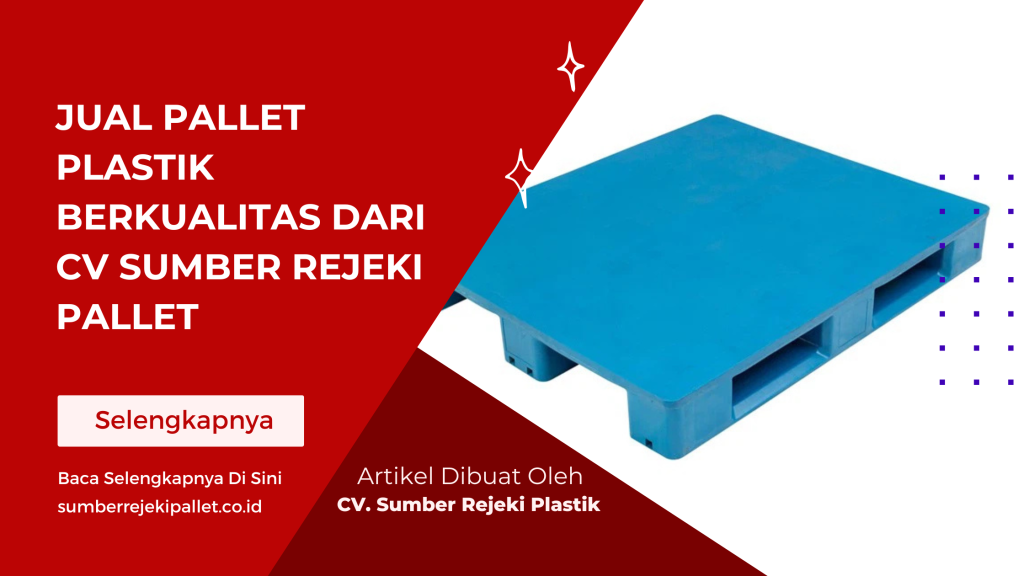 Jual Pallet Plastik Berkualitas dari CV Sumber Rejeki Pallet (1)