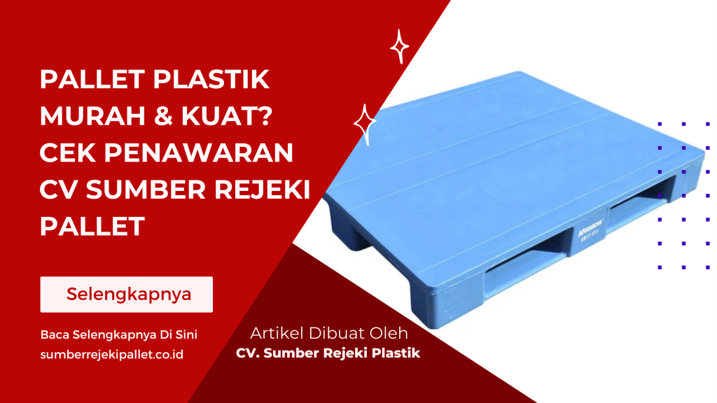 Pallet Plastik Murah & Kuat_ Cek Penawaran CV Sumber Rejeki Pallet