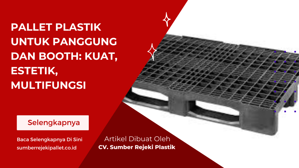 Pallet Plastik untuk Panggung dan Booth Kuat, Estetik, Multifungsi